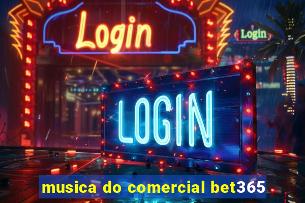 musica do comercial bet365